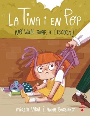 TINA I EN POP, LA. NO VULL ANAR A L'ESCOLA! | 9788466154048 | VIDAL SAENZ, MIREIA