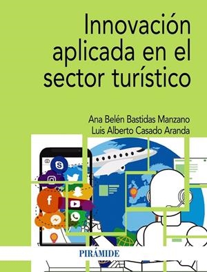 INNOVACIÓN APLICADA EN EL SECTOR TURÍSTICO | 9788436848267 | BASTIDAS MANZANO, ANA BELÉN / CASADO ARANDA, LUIS ALBERTO