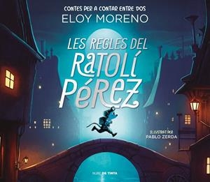 REGLES DEL RATOLÍ PÉREZ, LES (CONTES PER A CONTAR ENTRE DOS) | 9788418050787 | MORENO, ELOY