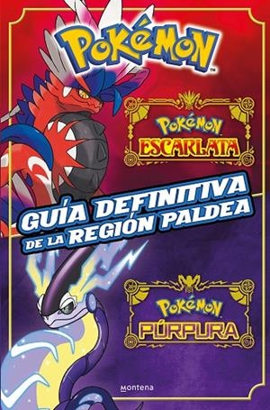 GUÍA DEFINITIVA DE LA REGIÓN PALDEA. LIBRO OFICIAL. POKÉMON ESCARLATA / POKÉMON PÚRPURA | 9788419650443 | THE POKÉMON COMPANY