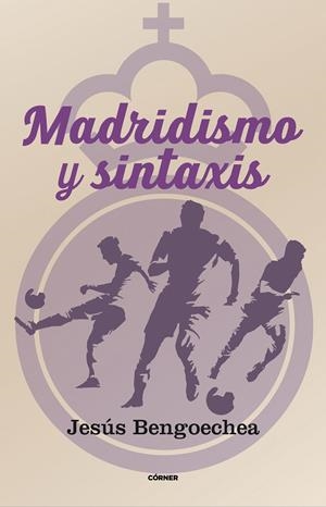 MADRIDISMO Y SINTÁXIS | 9788412637724 | BENGOECHEA, JESÚS