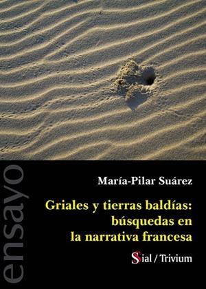 GRIALES Y TIERRAS BALDÍAS : BÚSQUEDAS EN LA NARRATIVA FRANCESA | 9788419928054 | SUÁREZ PASCUAL, MARÍA PILAR