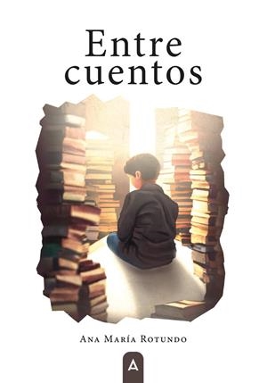 ENTRE CUENTOS | 9788419864413 | ROTUNDO PÉREZ, ANA MARÍA