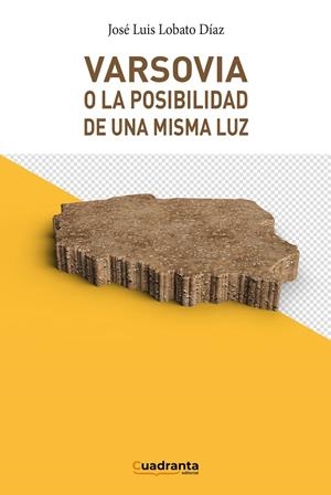 VARSOVIA O LA POSIBILIDAD DE UNA MISMA LUZ | 9788419556578 | LOBATO DÍAZ, JOSÉ LUIS