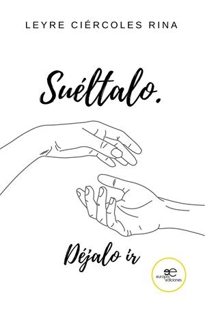 SUELTALO. DEJALO IR. | 9791220112024 | CIÉRCOLES RINA, LEYRE