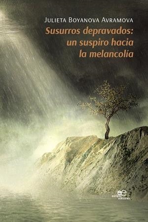 SUSURROS DEPRAVADOS: UN SUSPIRO HACIA LA MELANCOLIA | 9791220114837 | BOYANOVA AVRAMOVA, JULIETA