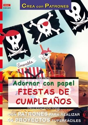 ADORNAR CON PAPEL FIESTAS DE CUMPLEAÑOS | 9788496365568 | ROGACZEWSKI NOGAI, SYBILLE