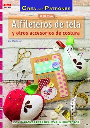 ALFILETEROS DE TELA Y OTROS ACCESORIOS DE COSTURA | 9788498744613 | HARTMANN, ELLA