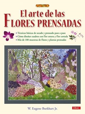 ARTE DE LAS FLORES PRENSADAS, EL | 9788498741698 | BURKAHART JR, W. EUGENE
