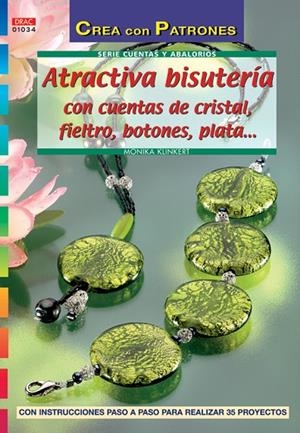 ATRACTIVA BISUTERIA CON CUENTAS CRISTAL FIELTRO BOTONES... | 9788496550438 | KLINKERT, MONIKA