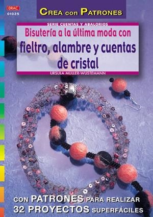 BISTUERIA A ULTIMA MODA CON FIELTO ALAMBRE Y CUENTAS | 9788496365292 | MULLER WUSTEMANN, URSULA