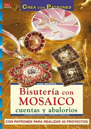 BISUTERIA CON MOSAICO CUENTAS Y ABALORIOS | 9788498740073 | MASSEY, CATHERINE