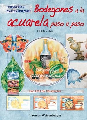 BODEGONES A ACUARELA PASO A PASO | 9788496777521 | WEISENBERGER, THOMAS