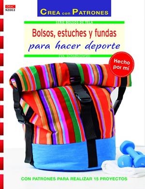 BOLSOS ESTUCHES Y FUNDAS HACER DEPORTE | 9788498744286 | SCHARNOWSKI, EVA