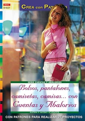 BOLSOS PANTALONES CAMISTAS CAMISAS... CON CUENTAS Y ABALORIPS | 9788496365551 | SCHRADER, WIEBKE