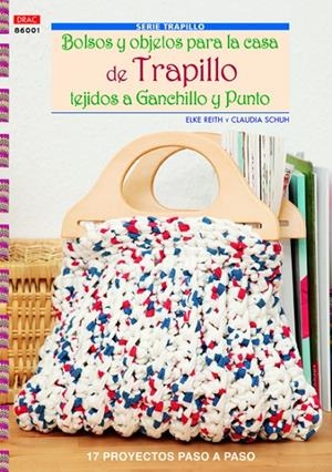 BOLSOS Y OBJETOS PARA CASA DE TRAPILLO TEJIDOS GANCHILLO Y PUNTO | 9788498743050 | REITH, ELKE