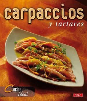 CARPACCIOS Y TARTARES | 9788496550766 | COCINA IDEAL