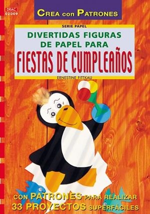 DIVERTIDAS FIGURAS DE PAPEL PARA FIESTAS CUMPLEAÑOS | 9788495873330 | FITTKAY, ERNESTINE