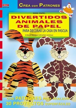 DIVERTIDOS ANIMALES PAPEL PARA DECORAR CASA EN PASCUA | 9788495873255 | ROGACZEWSKI NOGAI, SYBILLE