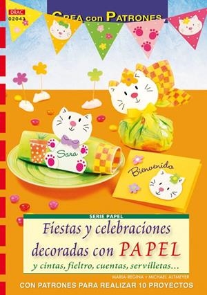 FIESTAS Y CELEBRACIONES DECORADAS CON PAPEL | 9788498741650 | ALTMEYER, MARIA-REGINA / ALTMEYER, MICHAEL