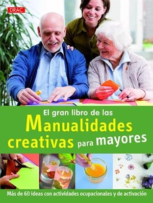 GRAN LIBRO DE LAS MANUALIDADES PARA MAYORES, EL | 9788498744019 | KOCH, KATIA