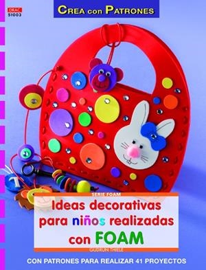 IDEAS DECORATIVAS PARA NIÑOS REALIZADAS CON FOAM | 9788498742657 | THIELE, GUDRUN