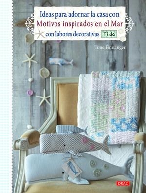 IDEAS PARA ADORNAR CASA CON MOTIVOS INSPIRADOS EN EL MAR | 9788498743760 | FINNANGER, TONE