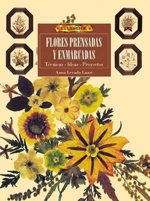 LIBRO DE FLORES PRENSADAS Y ENMARCADAS, EL | 9788488893932 | LEVADA, ANNA