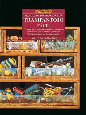 LIBRO DE MANUAL DE DECORACION CON TRAMPANTOJO FACIL, EL | 9788488893475 | KERR HOLDING, JOCELYN