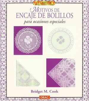 LIBRO DE MOTIVOS DE ENCAJE DE BOLILLOS PARA OCASIONES ESPECIALES, EL | 9788488893925 | M. COOK, BRIDGET