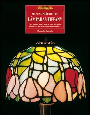 MANUAL PRACTICO DE LAMPARAS TIFFANY | 9788496365230 | ZACCARIA, DONATELLA