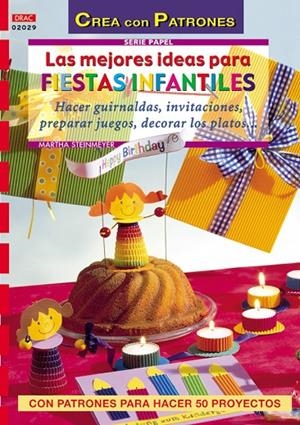 MEJORES IDEAS PARA FIESTAS INFANTILES | 9788496550124 | STEINMEYER, MARTHA