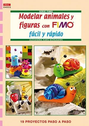 MODELAR ANIMALES Y FIGURAS CON FIMO FACIL Y RAPIDO | 9788498741780 | KARG-BOHLMANN, ALEXANDRA