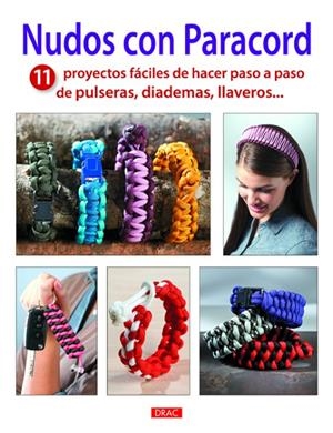 NUDOS CON PARACORD. 11 PROYECTOS FÁCILES DE HACER PULSERAS DIADEMAS | 9788498743722 | VARIOS AUTORES