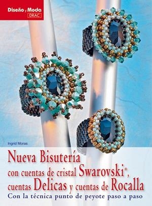 NUEVA BISUTERIA CON CUENTAS DE CRISTAL SWAROVSKI, CUENTAS DELICAS Y CUENTAS DE R | 9788498741452 | MORAS, INGRID