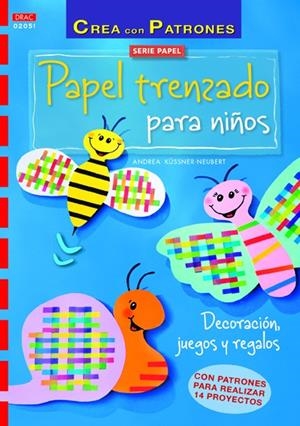 PAPEL TRENZADO PARA NIÑOS | 9788498744668 | KUSSNER-NEUBERT, ANDREA