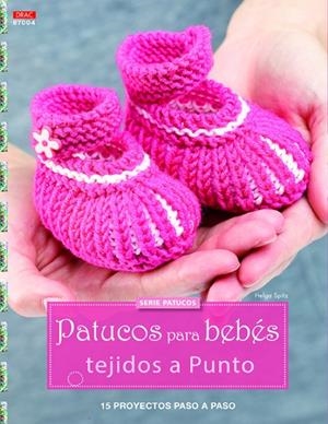 PATUCOS PARA BEBES TEJIDOS A PUNTO | 9788498744354 | SPITZ, HELGA