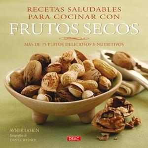 RECETAS SALUDABLES PARA COCINAR CON FRUTOS SECOS | 9788498740578 | LASKIN, AVNER