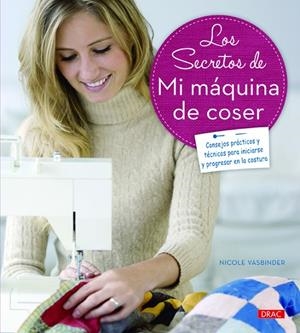 SECRETOS DE MI MÁQUINA DE COSER, LOS | 9788498744132 | VASBINDER, NICOLE