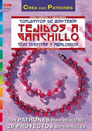 SERIE ABALORIOS Nº 16. CONJUNTOS DE BISUTERIA TEJIDOS A GANCHILLO CON CUENTAS Y | 9788495873651 | OSTERHAGE, NICOLE