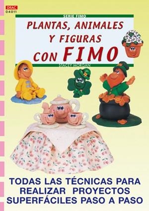 SERIE FIMO Nº 11. PLANTAS, ANIMALES Y FIGURAS CON FIMO | 9788496365575 | MORGAN, STACEY