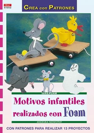 SERIE FOAM Nº 2. MOTIVOS INFANTILES PARA DECORAR CON FOAM | 9788498740325 | NOWOTNY, ANGELIKA