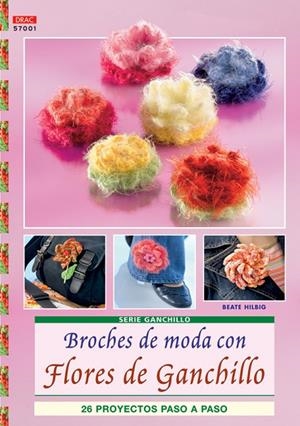 SERIE GANCHILLO Nº1. BROCHES DE MODA CON FLORES DE GANCHILLO | 9788496777781 | HILBIG, BEATE