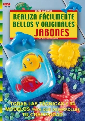 SERIE JABONES Nº 1. REALIZA FACILMENTE BELLOS Y ORIGINALES JABONES | 9788495873200 | HETTINGER, GUDRUN