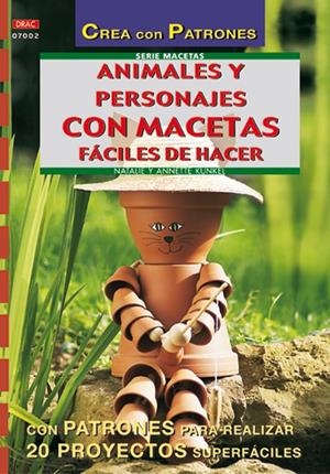 SERIE MACETAS Nº 2. ANIMALES Y PERSONAJES CON MACETAS FACILES DE HACER | 9788495873972 | KUNKEL, ANNETE