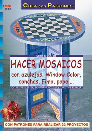 SERIE MOSAICO Nº 2. HACER MOSAICOS CON AZULEJOS, WINDOW COLOR, CONCHAS, FIMO, PA | 9788496365438 | KOSMIN, SHANTRIRUP