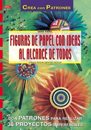 SERIE PAPEL Nº 17. FIGURAS DE PAPEL CON IDEAS AL ALCANCE DE TODOS | 9788495873804 | ROGACZEWSKI-NOGAI, SYBILLE