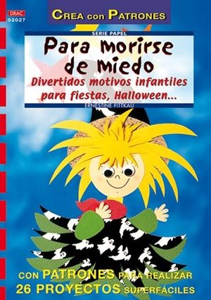 SERIE PAPEL Nº 27. PARA MORIRSE DE MIEDO. DIVERTIDOS MOTIVOS INFANTILES PARA FIE | 9788496365742 | FITTKAU, ERNESTINE