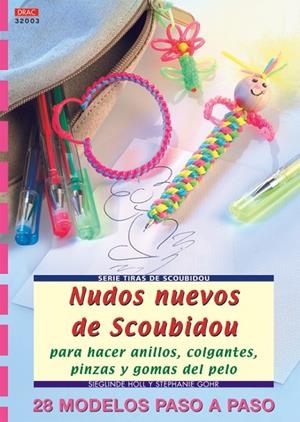 SERIE SCOUBIDOU Nº 3. NUDOS NUEVOS DE SCOUBIDOU PARA HACER ANILLOS, COLGANTES... | 9788496365643 | HOLL, SIEGLINDE / GOHR, STEPHANIE