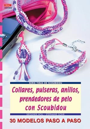 SERIE SCOUBIDOU Nº 6. COLLARES, PULSERAS, ANILLOS, PRENDEDORES DE PELO CON SCOUBIDOU | 9788496550414 | HOLL, SIEGLINDE / GOHR, STEPHANIE